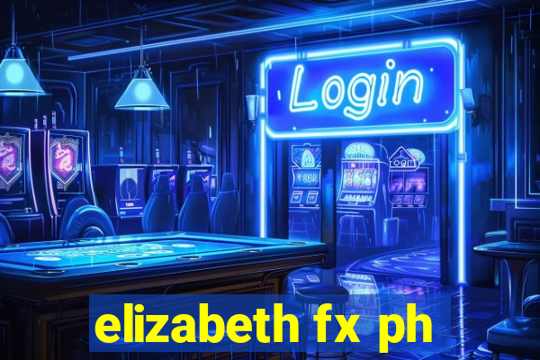 elizabeth fx ph